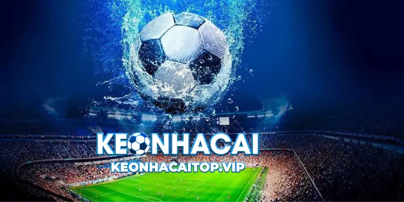 Ưu điểm khi xem kết quả bóng đá tại trang website keonhacai