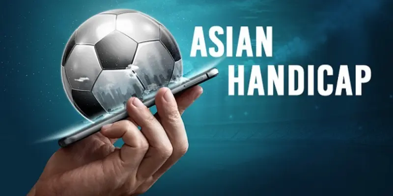 Kèo handicap thú vị và trả thưởng hấp dẫn