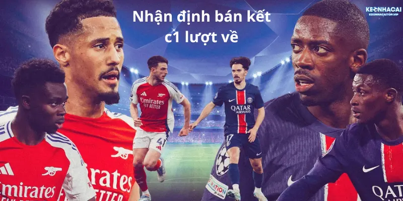 Chuyên gia keonhacai 55 nhận định kết quả lượt về Arsenal vs PSG